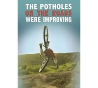Funny Birthday Card - The Potholes On The Road Were Improving