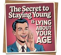 Funny Birthday Card - The Secret to Staying Young is Lying About Your Age - Retro Humor, 145mm x 145mm, Blank Inside, Kraft Envelope