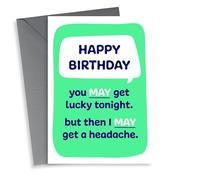 Funny Birthday card to let your loved one know they MAY get lucky.