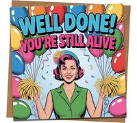 Funny Birthday Card - “Well Done! You’re Still Alive” - Humorous Greeting Card for Him Her Friend - 145mm x 145mm Square with Kraft Envelope - Retro Balloons Design