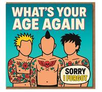 Funny Birthday Card - What's Your Age Again? Sorry I Forgot - Tattooed Punk Trio Illustration - Humorous Belated Theme for Friends & Mates