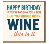 Funny Birthday Card - Wine Sign - If You’re Looking For A Sign To Drink Wine, This Is It - Humour Card for Friends, Him or Her