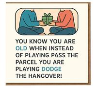 Funny Birthday Card - You Know You Are Old When Instead of Playing Pass the Parcel Are Playing Dodge the Hangover - Humorous Adult Card for Friends, Colleagues or Family