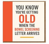 Funny Birthday Card - You Know You’re Getting Old When the Bowel Screening Letter Arrives - Humour Card for Friends, Family or Colleagues