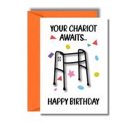 Funny Birthday Card - Your Chariot Awaits, Walking Frame Joke - Hilarious Cheeky Greeting for Him Her - C828