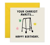Funny Birthday Card - “Your Chariot Awaits” Zimmer Frame Joke - Hilarious Ageing Humour Card for Mum, Dad, Friends, Colleagues, Uncle, Aunt, Wife, Husband, Him, Her, Retired, Oldies, 50's 60's 70's