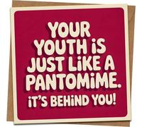 Funny Birthday Card - “Your Youth Is Just Like a Pantomime, It’s Behind You!” - 145mm x 145mm Square - Humorous Greeting Card with Kraft Envelope
