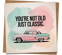 Funny Birthday Card - You're Not Old Just Classic - Retro Car Design, 145mm x 145mm Square Greeting Card with Kraft Envelope for Him, Her, Dad, Husband, Friend