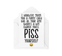 Funny Birthday Cards | Chance You'll P*ss Yourself | Novelty Greeting Card Adult Humour Friend Nana Grandad Grandma 40th 50th 60th | CBH912