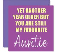 Funny Birthday Cards for Auntie - Another Year Older Still My Favourite - Banter Happy Birthday Card from Nephew Niece Gifts, 145mm Joke Humour Greeting Cards Gift for Aunt Aunty