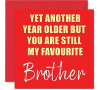 Funny Birthday Cards for Brother, Another Year Older Still My Favourite