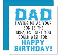 Funny Birthday Cards for Dad - Having Me As Your Son Greatest Gift Wish - Joke Happy Birthday Card from Son to Father Parent Banter Gifts 145mm Mens Greeting Cards for Daddy Papa