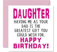 Funny Birthday Cards for Daughter - Having Me As Your Dad Greatest Gift Wish - Joke Happy Birthday Card from Father, Banter Gifts, 145mm Greeting Cards for Children Girls Teenagers