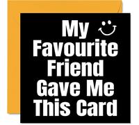 Funny Birthday Cards for Friend - My Favourite Friend - Joke Happy Birthday Card for Friends from Best Friend, Banter Gifts, 145mm Humour Bestie Friendship Greeting Cards Gift