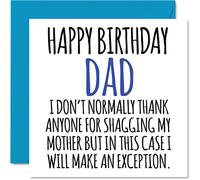 Funny Birthday Cards for Him - Happy Birthday Dad Thanks Shagging Mum - Offensive Rude Card from Son Daughter, 145mm Banter Joke Humour Greeting Cards Gift for Father Papa