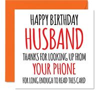 Funny Birthday Cards for Husband - Look Up From Your Phone - Joke Happy Birthday Card for Husband from Wife Partner, Hubby Banter Gifts, 145mm Humour Greeting Cards