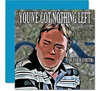 Funny Birthday Cards for Men Women - Nothing Left - Joke Happy Birthday Card for Friend Mum Dad Brother Sister Auntie Uncle Nan Grandad, 145mm Rude Banter Humour Meme Bday Greeting Cards