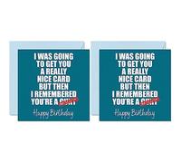 Funny Birthday Cards for Men Women-Really Nice Card-Rude Birthday Card for Mum Dad Brother Sister Son Daughter Nan Grandad,145mmx145mm Joke Humour 30th 40th 50th Bday Banter Greeting Cards, Pack of 2