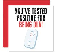 Funny Birthday Cards for Men Women - Tested Positive for Being Old - Rude Birthday Card Mum Dad Brother Sister Son Daughter Nan Grandad, 145mm Joke Humour Greeting Cards Bday Gift