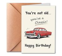 Funny Birthday Cards for Men & Women, You Are Not Old, You Are A Classic Birthday Card, Vintage Male Birthday Card for Dad Husband Grandpa with Envelope