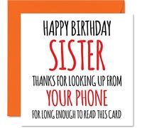 Funny Birthday Cards for Sister - Look Up From Your Phone - Joke Happy Birthday Card for Sister from Brother, Banter Gifts, 145mm Sibling Greeting Cards Gift Sis