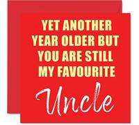 Funny Birthday Cards for Uncle - Another Year Older Still My Favourite - Banter Happy Birthday Card from Nephew Niece Gifts, 145mm Joke Humour Greeting Cards Gift for Uncle