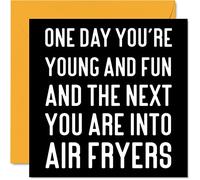 Funny Birthday Cards for Women Men - Air Fryers - Rude Birthday Cards for Her Him Mum Dad Brother Sister Friend Colleague, 145mm Joke Humour Banter Bday Greeting