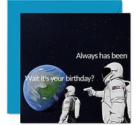 Funny Birthday Cards for Women Men - Always Has Been Meme - Hilarious Birthday Card for Best Friend Sister Brother Cousin Uncle Auntie Colleague, 145mm Humour Bday Joke Banter Greeting Cards