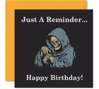 Funny Birthday Cards for Women Men - Reminder Cartoon Grim Reaper - Rude Happy Birthday Card for Mum Dad Brother Sister Son Daughter Nan Grandad, 145mm Joke Humour Banter Greeting Cards
