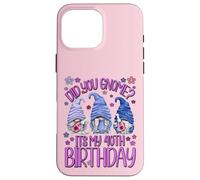 Funny Birthday Gnomes Did You Gnome Its My 40th Birthday Case for iPhone 16 Pro Max
