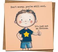 Funny Birthday Greeting Card “You’re Still Cool” - 145mm x 145mm Square - Cartoon Boy Humor - Don’t Worry, It’s Just Not as Obvious - Blank Inside - Kraft Envelope Included
