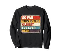 Funny Birthday Humor Aging Quote Graphic Senior BDay Joke Sweatshirt