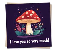 Funny Birthday or Anniversary Card For Partner - I Love You So Very Mush - Mushroom, Love - Valentines For Husband, Wife, Girlfriend, Boyfriend
