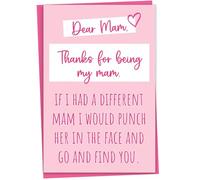 Funny Birthday or Mothers Day Card - Dear Mam Thanks for Being My Mam
