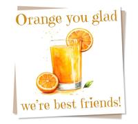 Funny Birthday or Thinking Of You Card For Bestie - OJ, Juice Lover - Orange You Glad We're Best Friends - For Friend