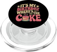 Funny Birthday Quotes It’s My Birthday Where’s The Cake PopSockets PopGrip for MagSafe