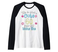 Funny Birthday This Is What A Cute 60 Sixty Year Old Looks Raglan Baseball Tee