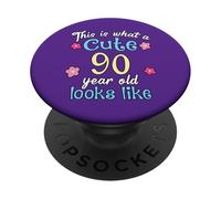 Funny Birthday This Is What A Cute 90 Ninety Year Old Looks PopSockets Adhesive PopGrip