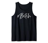 Funny Bitch Quote Gift for Women Hashtag Bitch Cute #Bitch Tank Top