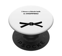 Funny "Black Belt in Shopping" Sarcastic Shopaholic Design PopSockets Adhesive PopGrip