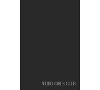 Funny Black Notebook - Lined Journal 120 Pages - Bold Quote 'WEIRD GIRLS CLUB' - Quirky, Feminist & Empowering Gift for Creative Women, Students, ... Notes, Office, School, Journal or Planner