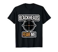 Funny Blackheads Fear Me Pimple Popping Squeeze Hunter Gift T-Shirt