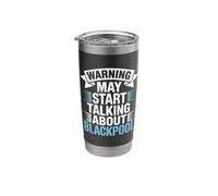 Funny Blackpool Warning May Start Talking About Blackpool Stainless Steel Insulated Tumbler