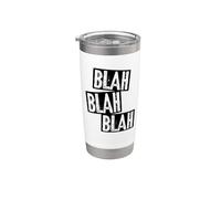 Funny Blah Blah Blah Blahblahblah Blablabla Bla Bla Bla Stainless Steel Insulated Tumbler
