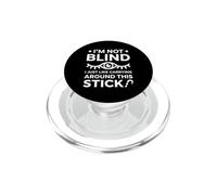 Funny Blind quote simple Humor White Cane I'm Not Blind PopSockets PopGrip for MagSafe