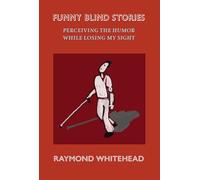 Funny Blind Stories: Perceiving the Humor While Losing My Sight