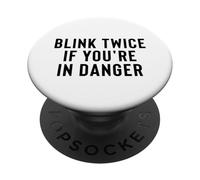 Funny Blink Twice If You're In Danger Joke PopSockets Adhesive PopGrip