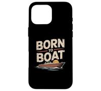 Funny Boat Memes Funny Boat Sayings Born To Drive Boat Case for iPhone 16 Pro Max
