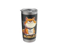 Funny Bobcat Cat Named Robert Nickname Bob Pun Wordplay Joke Stainless Steel Insulated Tumbler