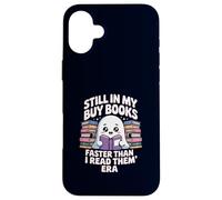 Funny Book Lover Ghost Reading Still In My Buy Books Era Case for iPhone 16 Plus